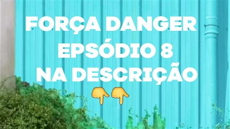 força danger completo dublado.